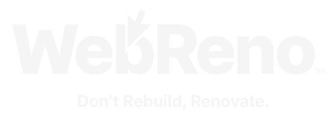 WebReno. Don't Rebuild, Renovate.