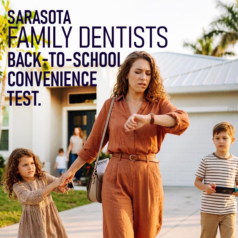 Sarasota Family Dentists Face Back-to-School Convenience Test.